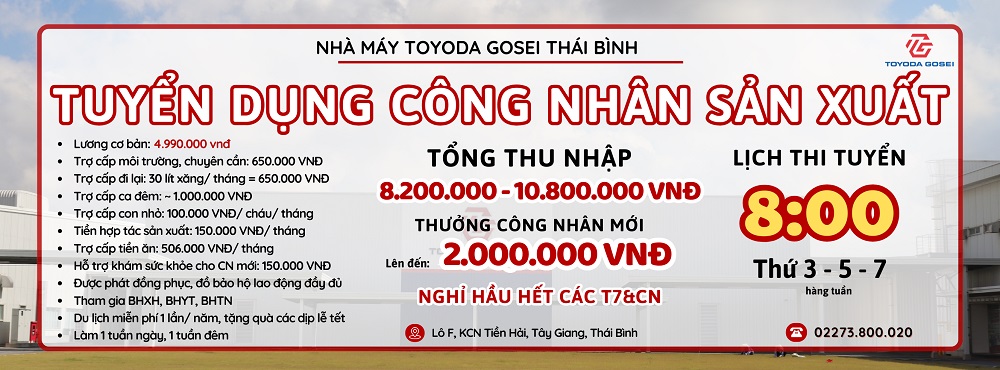 NHÀ MÁY TOYODA GOSEI HẢI PHÒNG TẠI THÁI BÌNH - THÔNG BÁO TUYỂN DỤNG CÔNG NHÂN NAM – NỮ